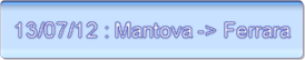 13/07/12 : Mantova -> Ferrara